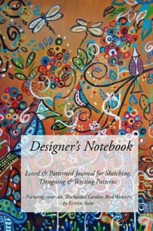 Cover of Designer's Notebook Lined & Patterned Journal for Sketching, Designing & Writing Patterns -Featuring Cover Art "Enchanted Garden