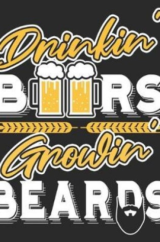 Cover of Drinkin' Beers Growin' Beards