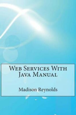 Cover of Web Services with Java Manual