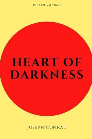 Cover of Heart of Darkness Annotated and Illustrated Edition