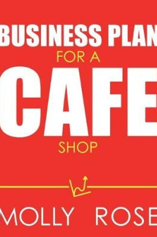 Cover of Business Plan For A Cafe Shop