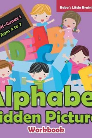 Cover of Alphabet Hidden Pictures Workbook Prek-Grade 1 - Ages 4 to 7