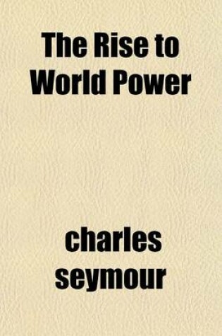 Cover of The Rise to World Power