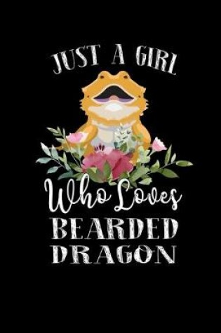 Cover of Just a Girl Who Loves Bearded Dragon