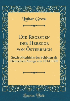 Book cover for Die Regesten Der Herzoge Von Österreich