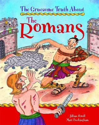 Book cover for The Gruesome Truth About: The Romans