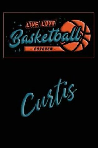 Cover of Live Love Basketball Forever Curtis