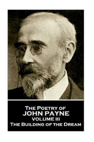 Cover of John Payne - The Poetry of John Payne - Volume III