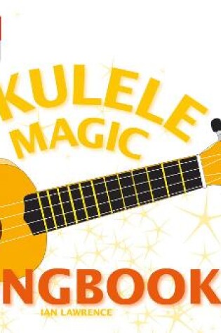 Cover of Ukulele Magic Songbook