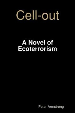 Cover of Cell-out - A Novel of Ecoterrorism