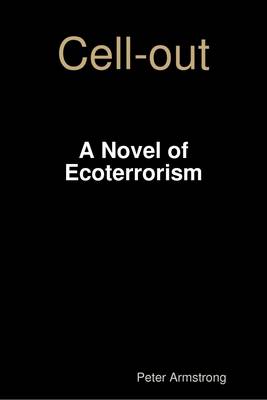 Book cover for Cell-out - A Novel of Ecoterrorism