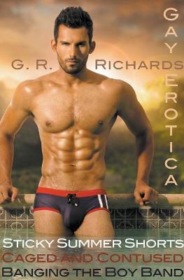 Book cover for Sticky Summer Shorts, Caged and Contused, Banging the Boy Band Gay Erotica