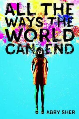 Cover of All the Ways the World Can End
