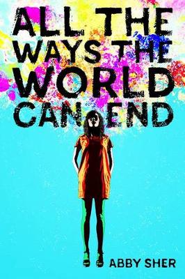 Book cover for All the Ways the World Can End
