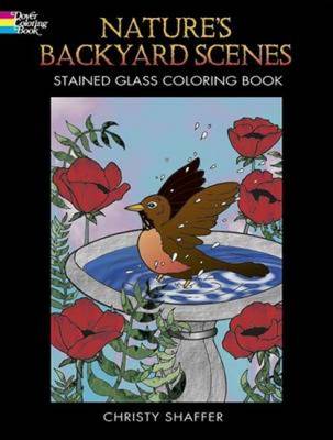 Cover of Nature's Backyard Scenes Stained Glass Coloring Book