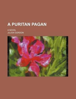 Book cover for A Puritan Pagan; A Novel