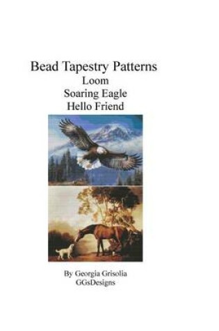 Cover of Bead Tapestry Patterns Loom Soaring Eagle Hello Friend