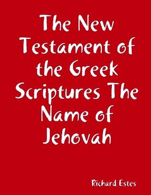 Book cover for The New Testament of the Greek Scriptures: The Name of Jehovah