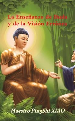Book cover for La Ensenanza de Buda y de la Vision Erronea