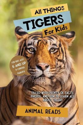 Book cover for All Things Tigers For Kids