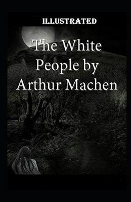 Book cover for The White People Illustrated