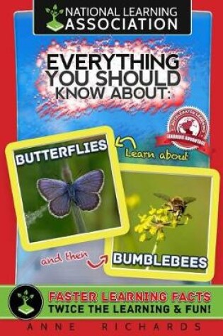 Cover of National learning Association Everything You Should Know About Butterflies and Bumble Bees Faster Learning Facts
