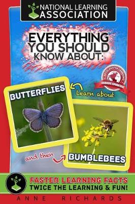 Book cover for National learning Association Everything You Should Know About Butterflies and Bumble Bees Faster Learning Facts