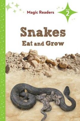 Cover of Snakes Eat and Grow: Level 2
