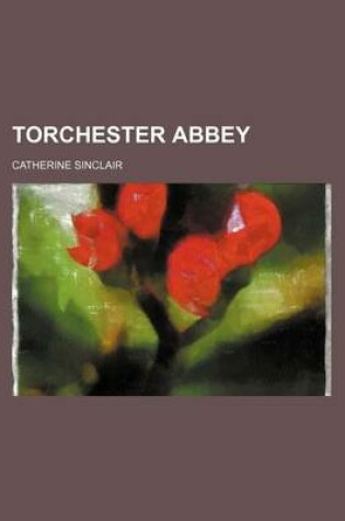 Cover of Torchester Abbey