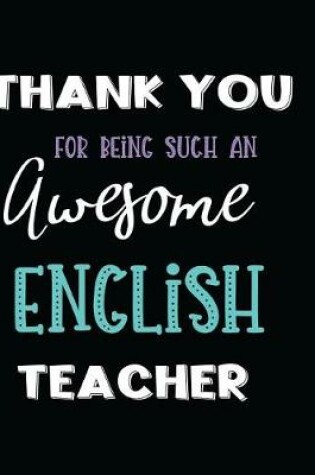 Cover of Thank You Being Such an Awesome English Teacher