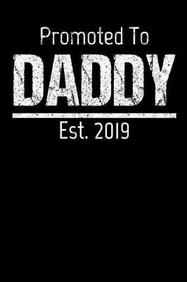 Book cover for Promoted To Daddy Est. 2019