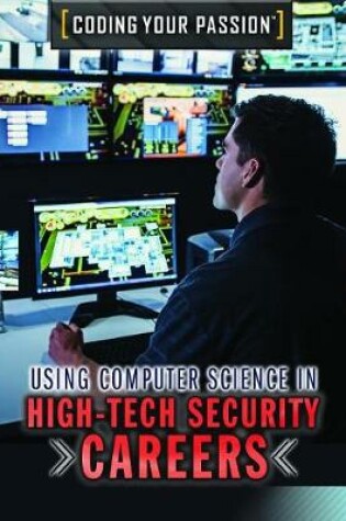 Cover of Using Computer Science in High-Tech Security Careers