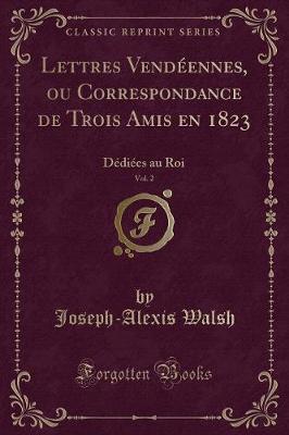 Book cover for Lettres Vendéennes, Ou Correspondance de Trois Amis En 1823, Vol. 2