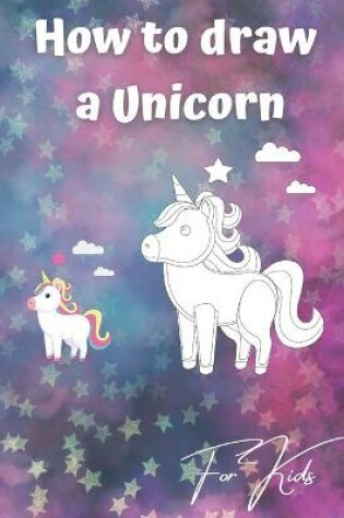 Cover of How to draw a Unicorn for kids