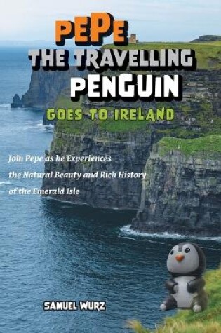 Cover of Pepe the Travelling Penguin Goes to Ireland