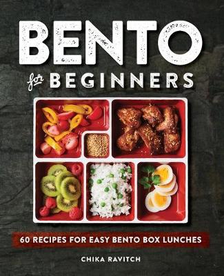 Bento for Beginners by Chika Ravitch