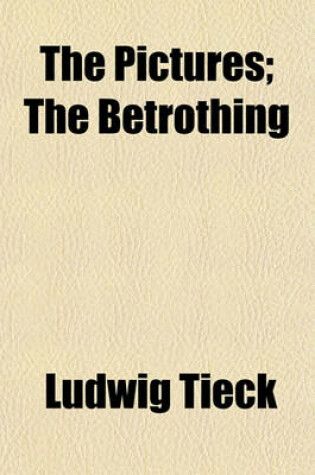 Cover of The Pictures; The Betrothing