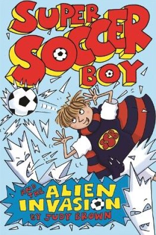 Cover of Super Soccer Boy and the Alien Invasion
