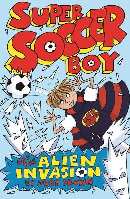 Book cover for Super Soccer Boy and the Alien Invasion