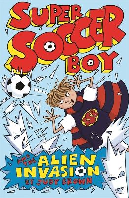 Cover of Super Soccer Boy and the Alien Invasion