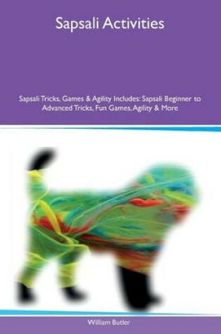 Cover of Sapsali Activities Sapsali Tricks, Games & Agility Includes