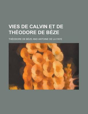 Book cover for Vies de Calvin Et de Theodore de Beze