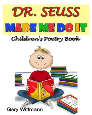 Book cover for Dr. Seuss Made Me Do It Children's Poetry