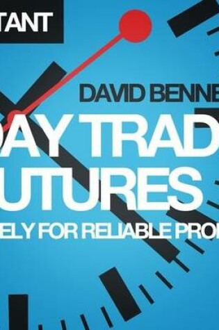 Cover of Day Trade Futures Safely For Reliable Profits