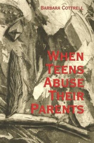 Cover of When Teens Abuse Their Parents