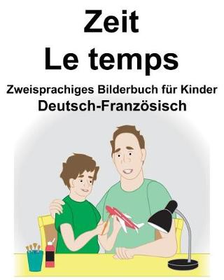 Book cover for Deutsch-Französisch Zeit/Le temps Zweisprachiges Bilderbuch für Kinder