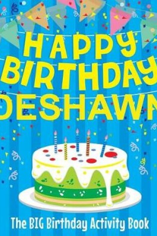 Cover of Happy Birthday Deshawn - The Big Birthday Activity Book