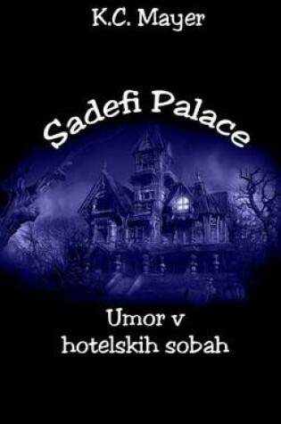 Cover of Sadefi Palace Umor V Hotelskih Sobah