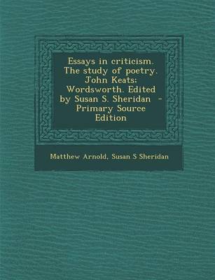 Book cover for Essays in Criticism. the Study of Poetry. John Keats; Wordsworth. Edited by Susan S. Sheridan - Primary Source Edition