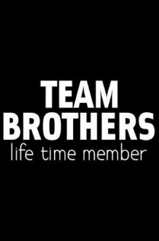 Cover of Team Brothers Life Time Member